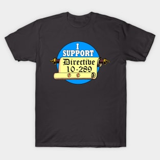 I Support Directive 10-289 T-Shirt